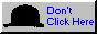 Don't click here!